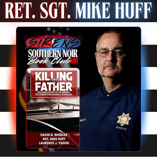 Southern Noir Book Club | Ret. TPD Sgt. Mike Huff - Killing My Father: Roger Wheeler Podcast Por arte de portada