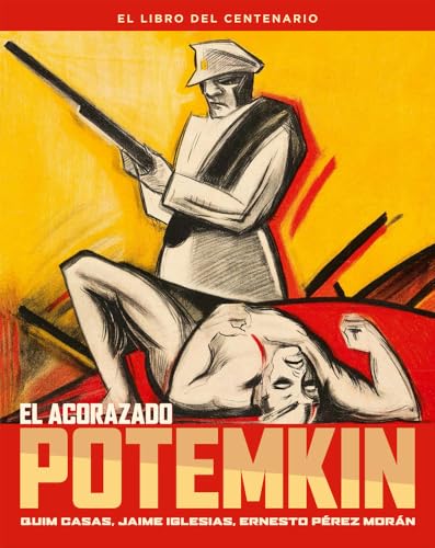 EL ACORAZADO POTEMKIN. EL LIBRO DEL CENTENARIO (COLECCION ANIVERSARIOS) EL ACORAZADO POTEMKIN. EL LIBRO DEL CENTENARIO (COLECCION ANIVERSARIOS)