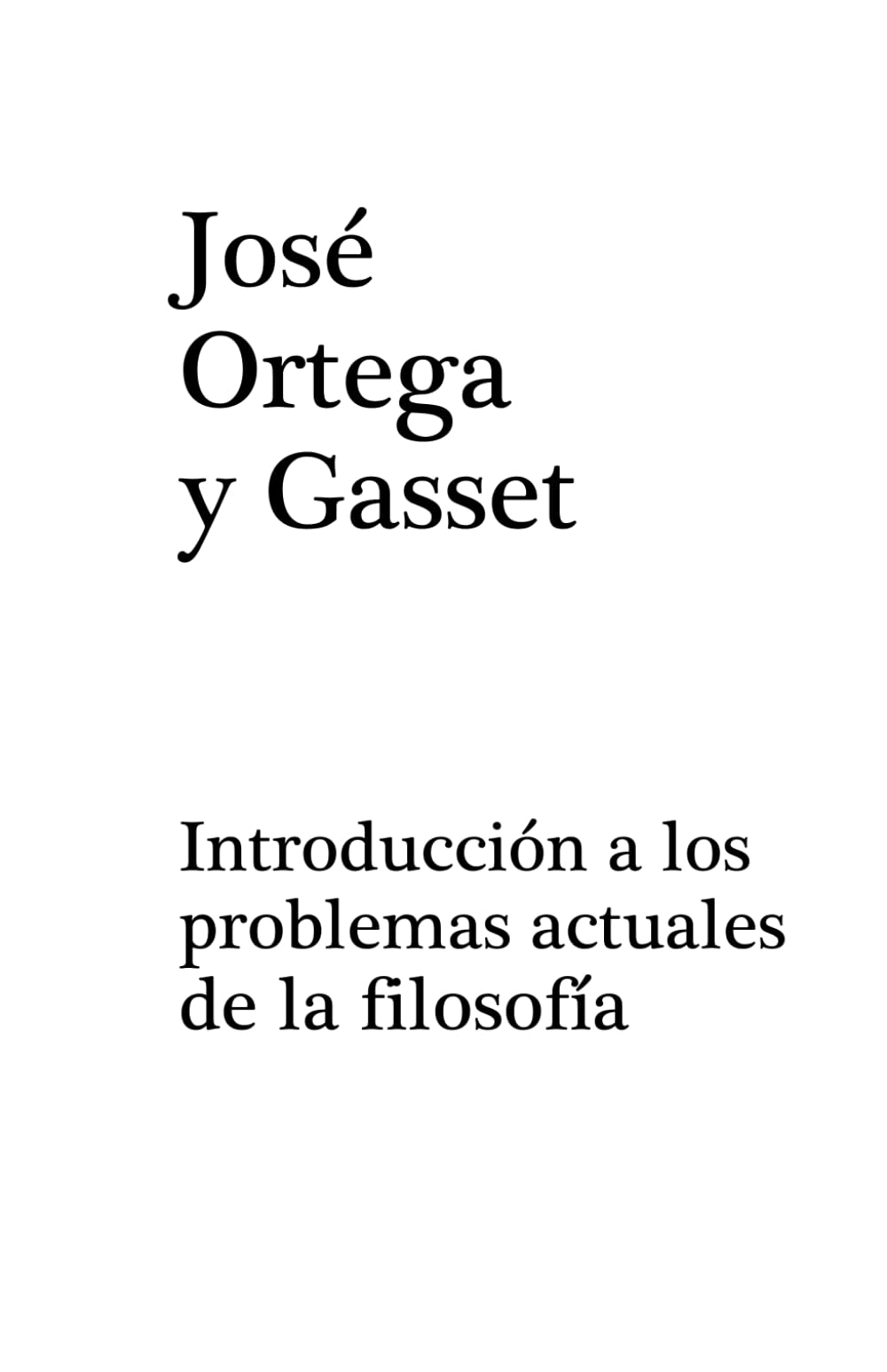 INTRODUCCIÓN A LOS PROBLEMAS ACTUALES DE LA FILOSOFÍA