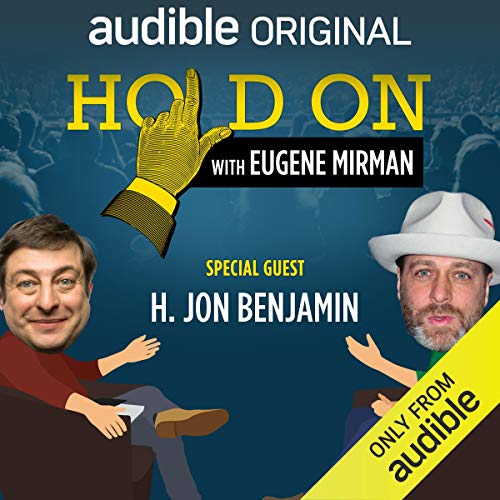 Eugene Mirman, H. Jon Benjamin presents Ep. 3: NYC PodFest: H. Jon Benjamin (Hold On with Eugene Mirman) episode artwork