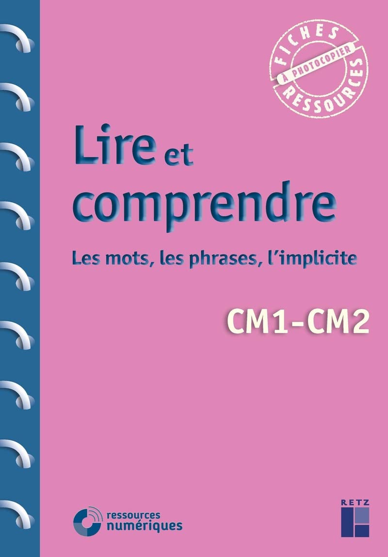 Lire et comprendre CM + Téléchargement: Les mots, les phrases, l'implicite