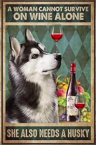 Bioprocess A Woman Cannot Survive On Wine Alone She Also Needs A Husky Decor Poster Wall Art Decor Metal Sign Poster 8X12 Inches