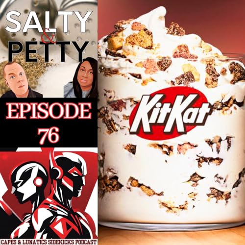 Salty & Petty Ep #76: The KitKat Banana Split McFlurry Taste Test & Current Events Podcast Por  arte de portada