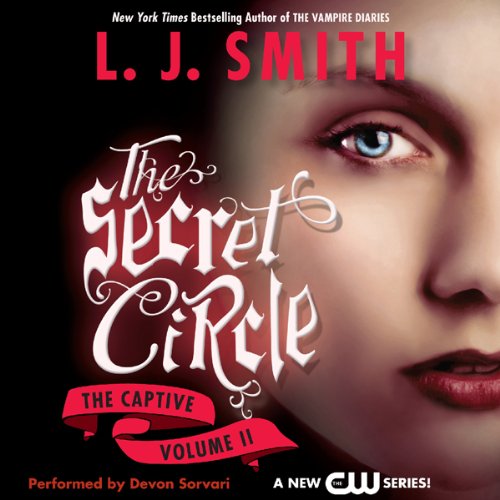 Secret Circle Vol II: The Captive Audiobook By L. J. Smith cover art