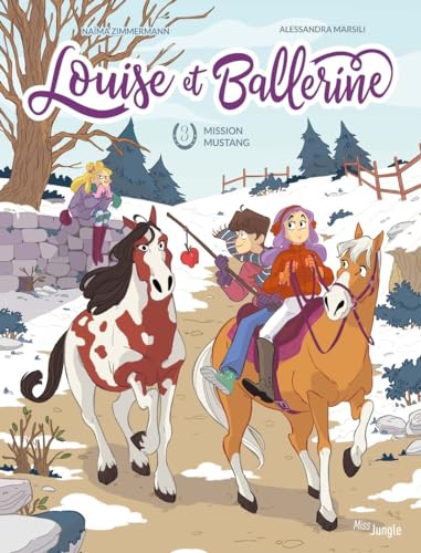 Louise et Ballerine - Tome 3 Mission Mustang