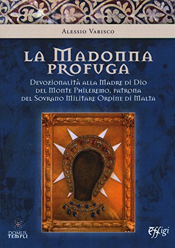 La Madonna Profuga. Storia Della Devozionalità Della Madre Del Monte Phileremo: Da Rodi A Cetinjie