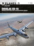  Douglas XB-19: America\'s giant World War II intercontinental bomber (X-Planes)