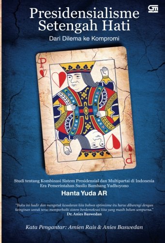 Preisvergleich Produktbild Presidensialisme Setengah Hati Dari Dilema ke Kompromi