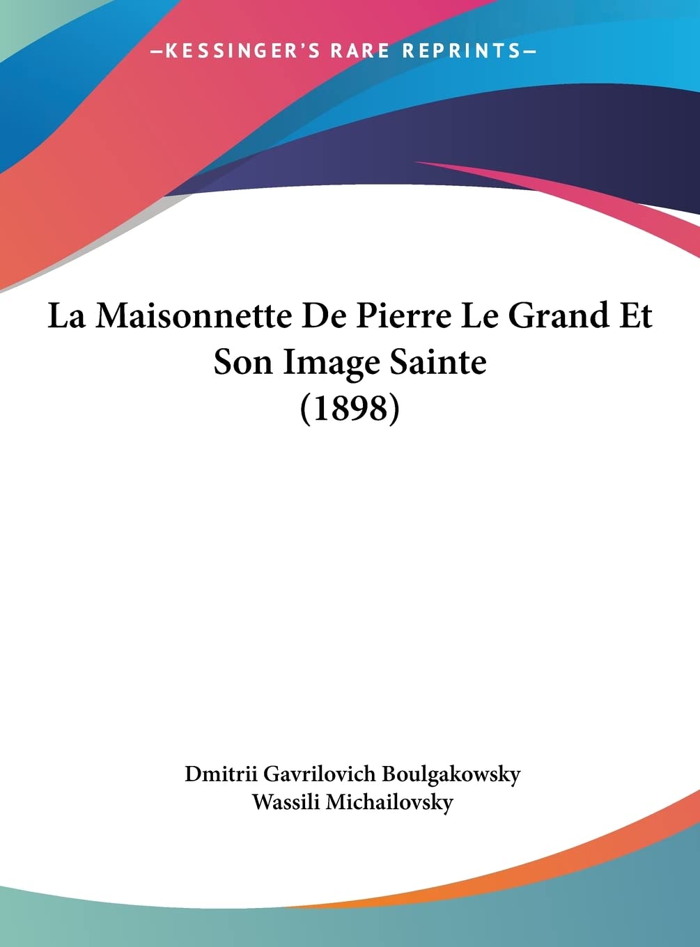 La Maisonnette De Pierre Le Grand Et Son Image Sainte (1898)