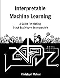 Interpretable Machine Learning