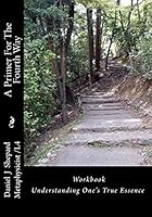 A Primer for the Fourth Way: Workbook: Understanding Self 1477582452 Book Cover