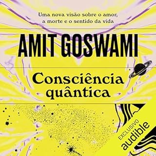 Consci&ecirc;ncia Qu&acirc;ntica Audiolivro Por Amit Goswami capa