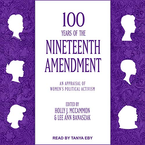 100 Years of the Nineteenth Amendment (By Holly J. McCammon - editor, Lee Ann Banaszak - editor) episode artwork