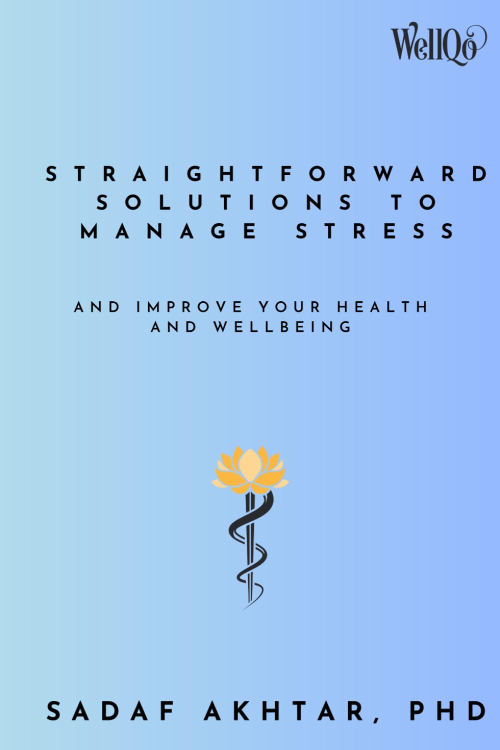 Straightforward Solutions to Manage Stress: And Improve Your Health and Wellbeing