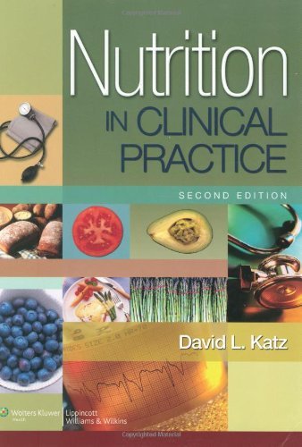 By David L. Katz - Nutrition in Clinical Practice: A Comprehensive, Evidence-Based Manual for the Practitioner: 2nd (second) Edition