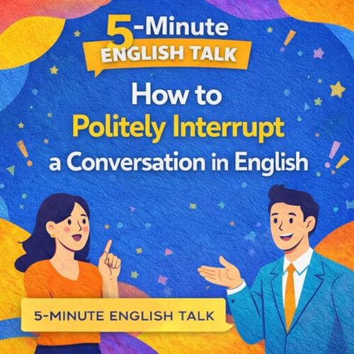 How to Politely Interrupt a Conversation in English