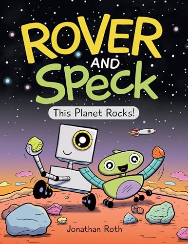 Rover and Speck: This Planet Rocks!