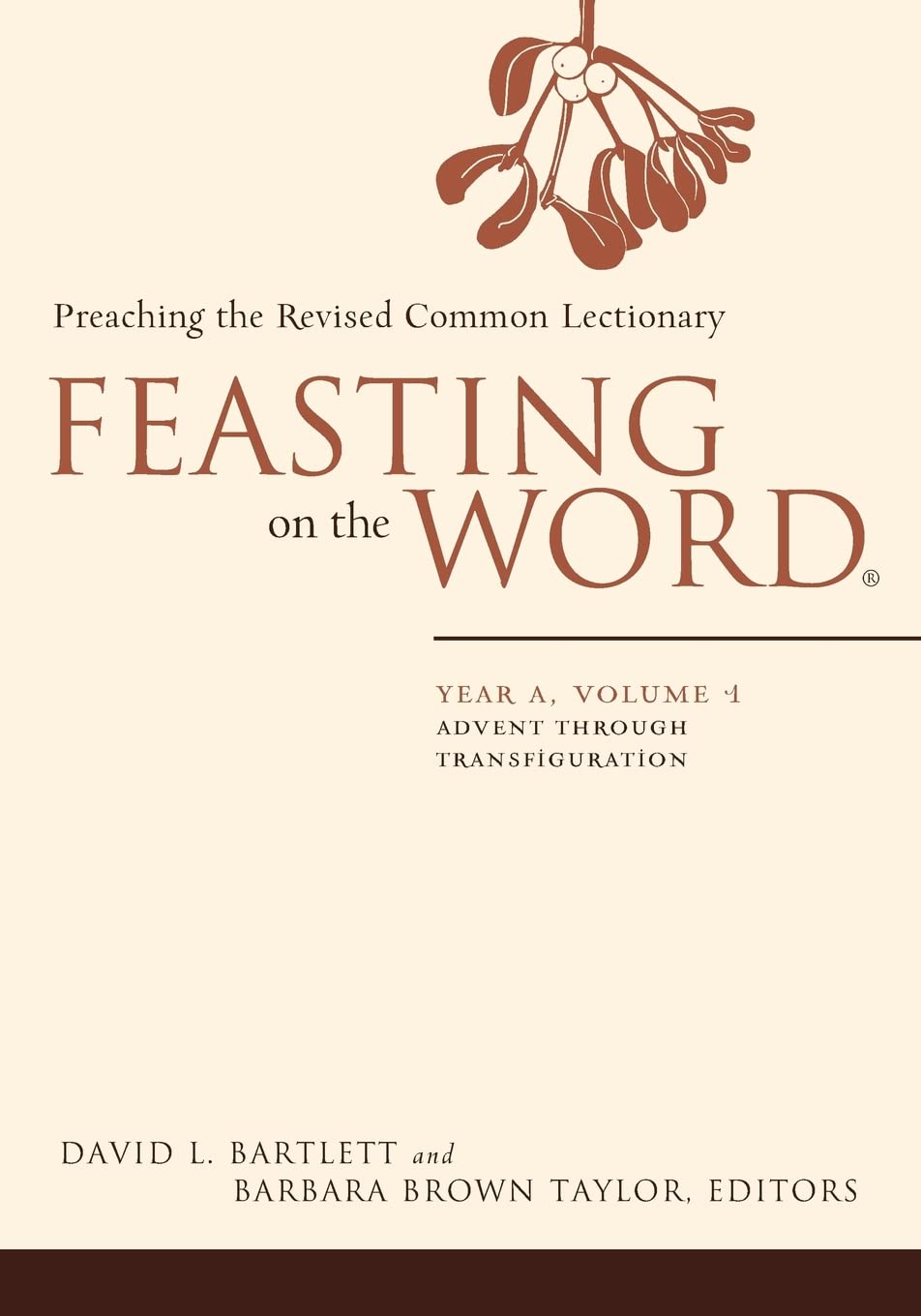 Feasting on the Word: Year A, Volume 1: Advent through Transfiguration