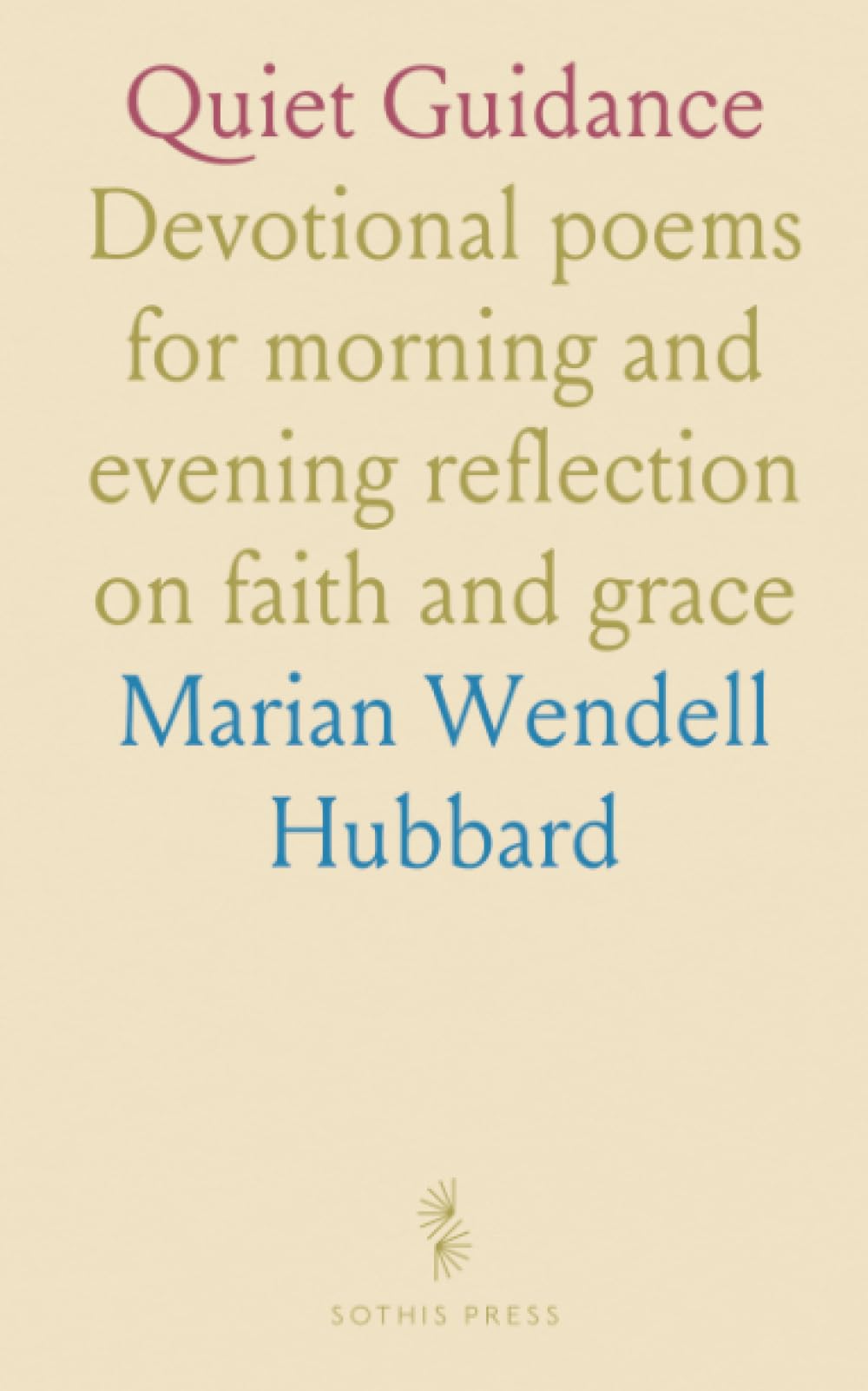 Quiet Guidance: Devotional poems for morning and evening reflection on faith and grace