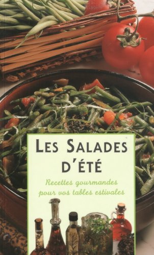 Les salades d'été - Recettes gourmandes pour vos tables estivales