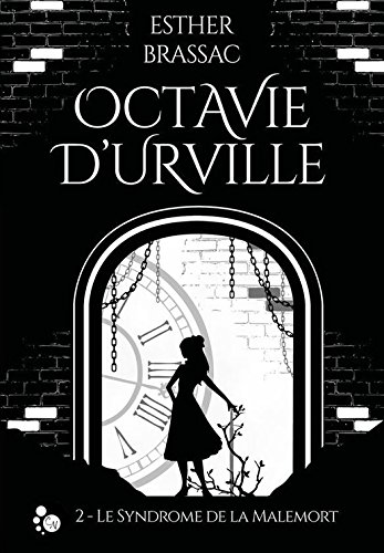 Télécharger Octavie d'Urville, 2: Le syndrome de la Malemort PDF Ebook En Ligne