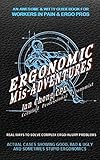 Ergonomic Mis-Adventures: An Awesome Guidebook for Injured Workers & Ergo Pros