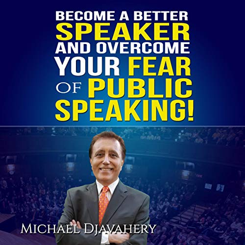 Become a Better Speaker and Overcome Your Fear of Public Speaking! by Michael Djavahery episode artwork