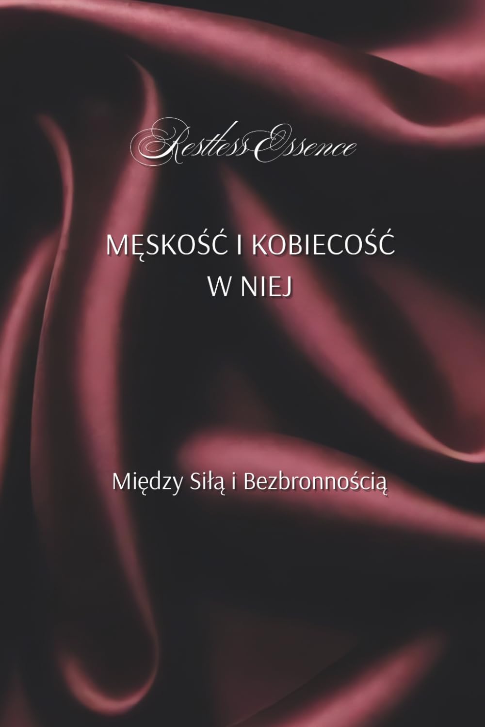 MĘSKOŚĆ I KOBIECOŚĆ W NIEJ: Między Siłą a Bezbronnością