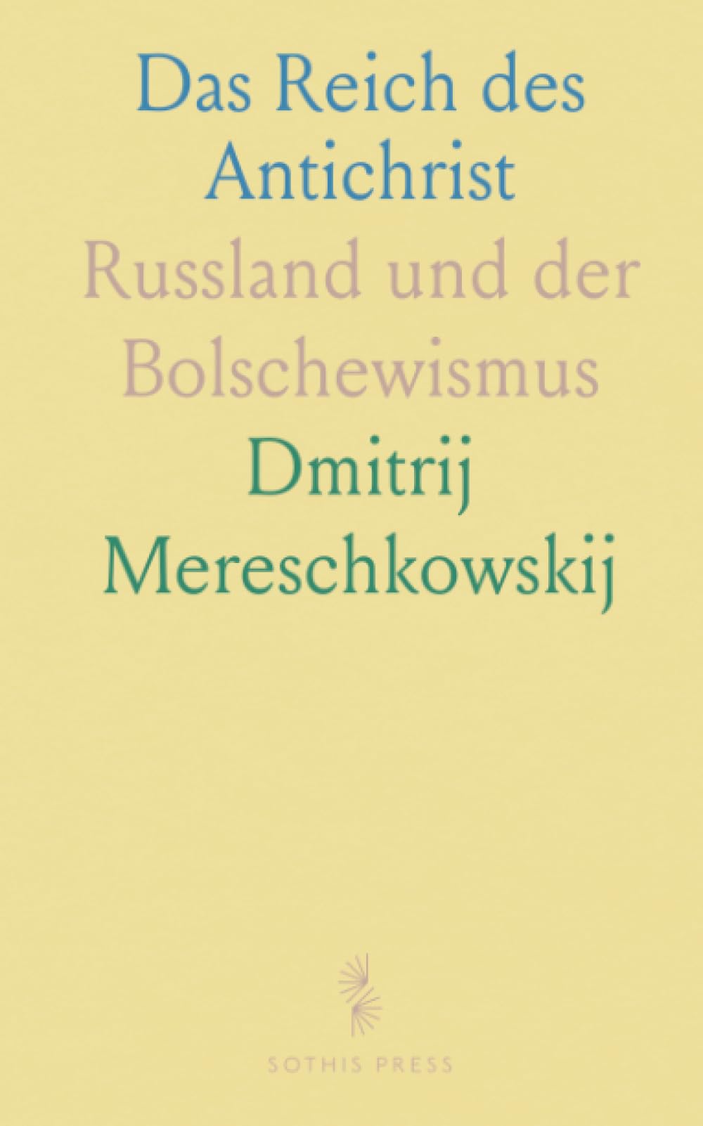 Das Reich des Antichrist: Russland und der Bolschewismus