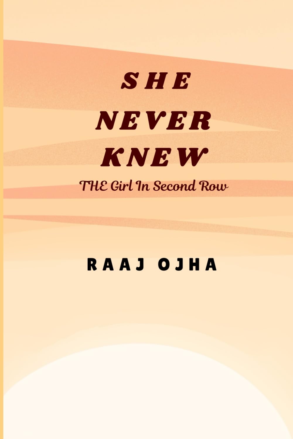 She Never Knew: The Girl In Second Row