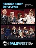 American Horror Story: Coven: Cast and Creators Live at PALEYFEST