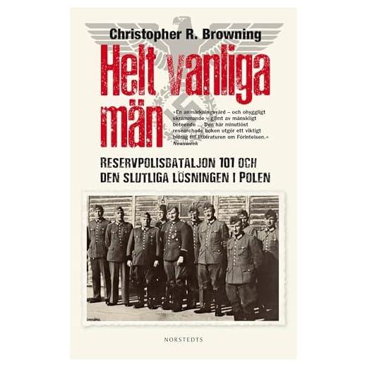 Helt vanliga män : reservpolisbataljon 101 och den slutliga lösningen i Polen