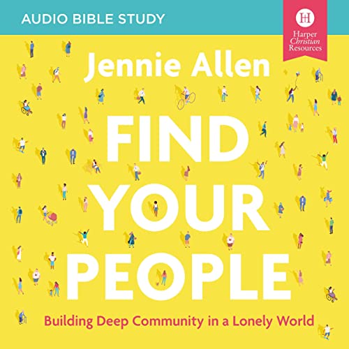 Find Your People: Audio Bible Studies by Jennie Allen episode artwork