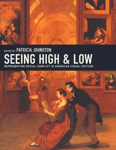 Seeing High and Low: Representing Social Conflict in American Visual Culture - //coolthings.us