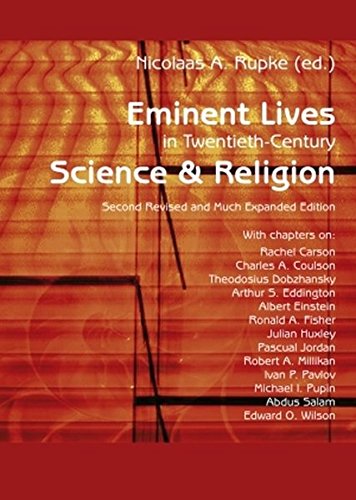 Eminent Lives in Twentieth-Century Science and Religion: With chapters on: Rachel Carson, Charles A. Coulson, Theodosius Dobzhansky, Arthur S. ... I. Pupin, Abdus Salam, Edward O. Wilson