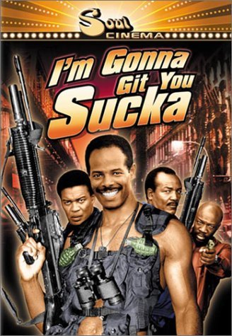 I'm Gonna Git You Sucka by Keenen Ivory Wayans