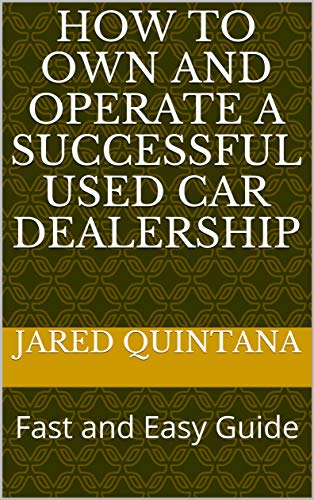 How to own and operate a successful used car dealership: Fast and Easy Guide (English Edition) PDF Ebook En Ligne