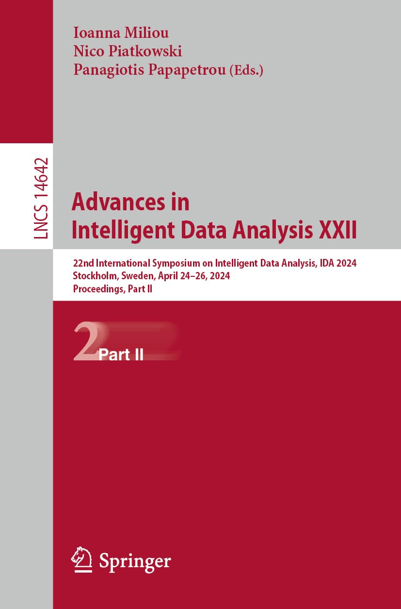 Advances in Intelligent Data Analysis XXII: 22nd International Symposium on Intelligent Data Analysis, IDA 2024, Stockholm, Sweden, April 24-26, 2024, ... Part II (Lecture Notes in Computer Science)