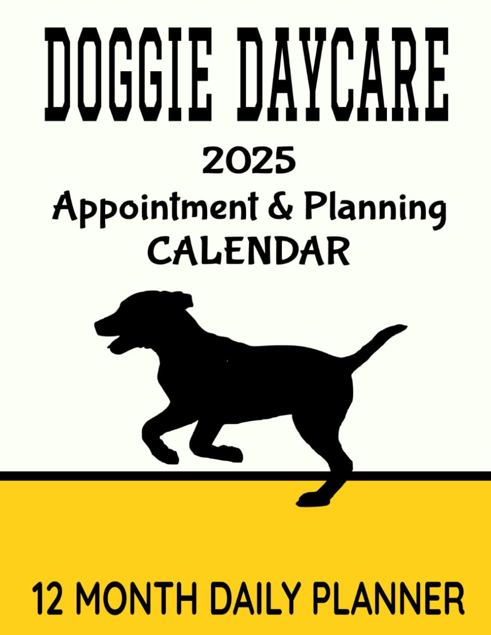 Doggie Daycare Appointment & Planning Calendar: 8.5" x 11" Professional Kennel 12 Month Daily Planner Agenda Organizer to Record Business Appts, To ... Management Productivity Journal (382 Pages) Paperback – September 8, 2021