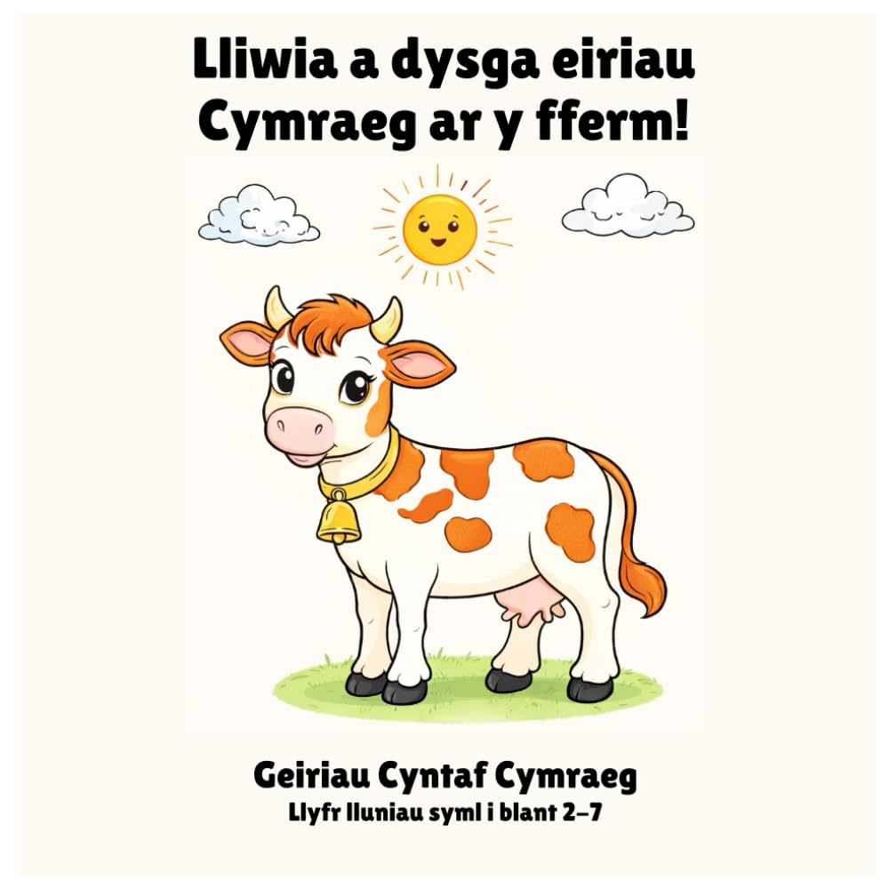 Ar y Fferm: Llyfr lluniau Cymraeg i blant 2–7 (Geiriau Cyntaf Cymraeg)