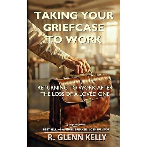 Taking Your Griefcase to Work Audiolibro Por R. Glenn Kelly arte de portada