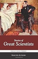 Stories of Great Scientists 1938772407 Book Cover