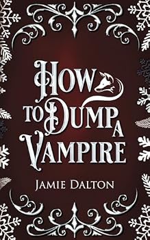 Paperback How to Dump a Vampire: A Fantasy RomCom (How To Villain On RomCom) Book