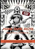 Make some noise: Heavy Metal und Tinnitus: Wie Metalheads den Krach lieben lernten und den Tinnitus bezwangen. - Dr. Finn Breuer 