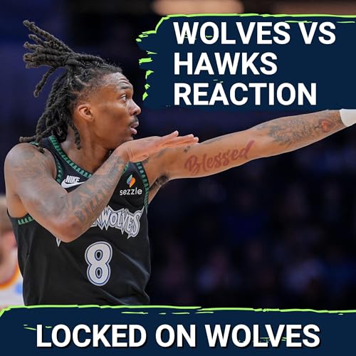 WOLVES POSTCAST: T-Wolves SNAP OUT OF FUNK With DOMINANT Victory Over Atlanta, 138-116