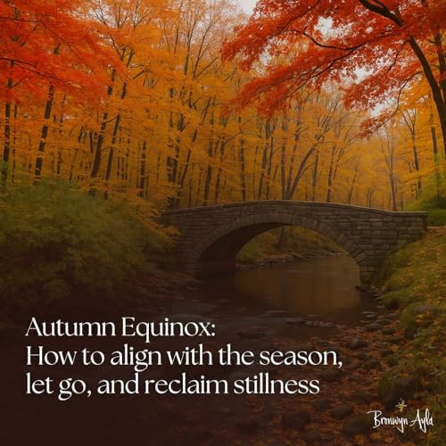 Autumn Equinox: How to align with the season, let go, and reclaim stillness Podcast Por arte de portada