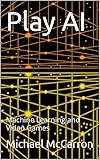 dance machine video game  Play AI: Machine Learning and Video Games (English Edition)