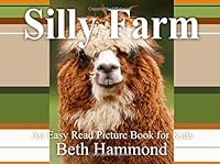 Silly Farm: An Easy Read Picture Book for Kids 1536845558 Book Cover