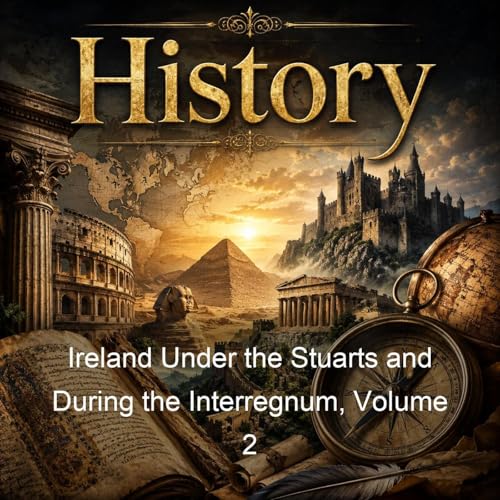 Couverture de Ireland Under the Stuarts and During the Interregnum, Volume 2