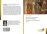 Peregrinar Al Santuario Haciendo Teolog 3639521927 Book Cover